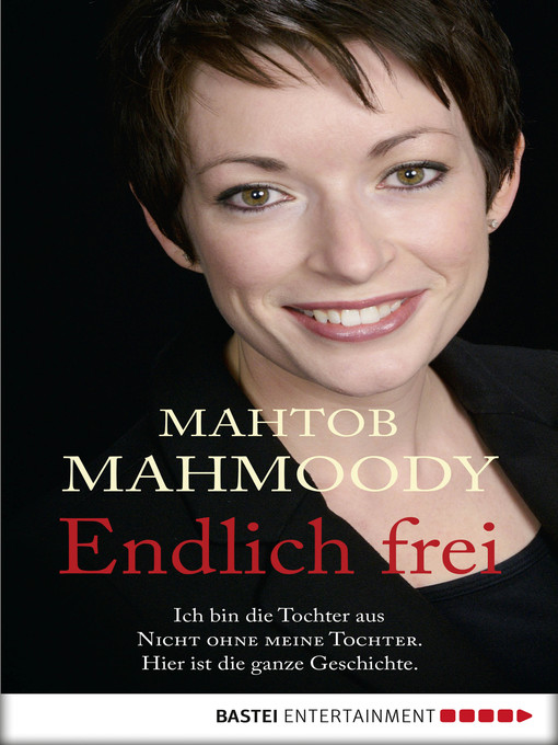 Title details for Endlich frei by Mahtob Mahmoody - Available